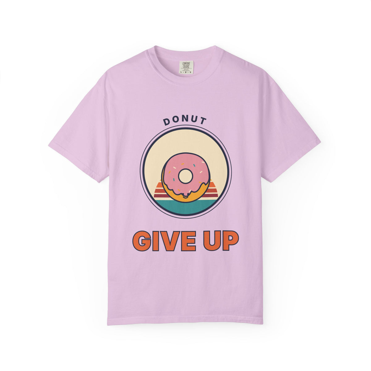 Donut Give Up T-Shirt — Retro Dessert Graphic Tee
