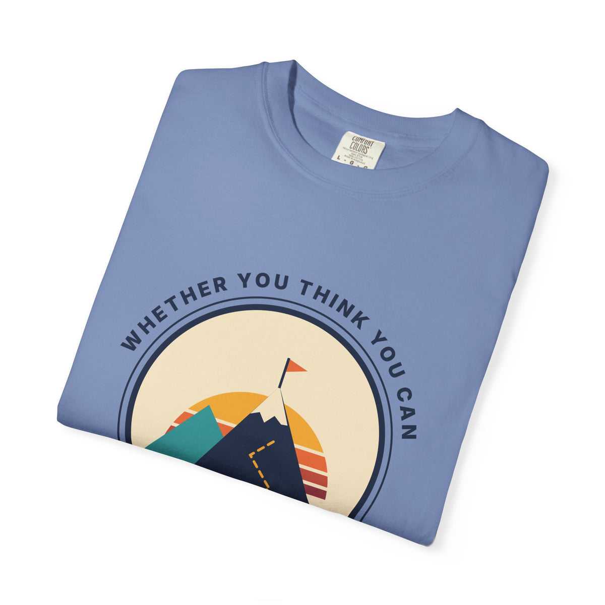Motivational Mountain T-Shirt — "You Are Right" Inspirational Graphic Tee