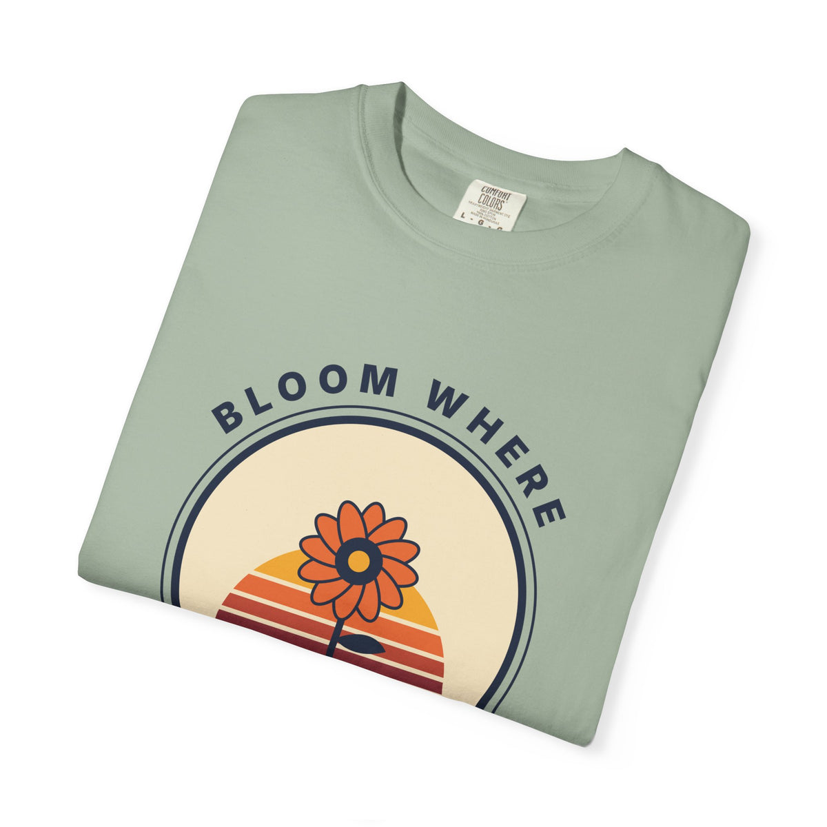 Bloom Where You're Planted T-Shirt — Retro Floral Graphic Tee