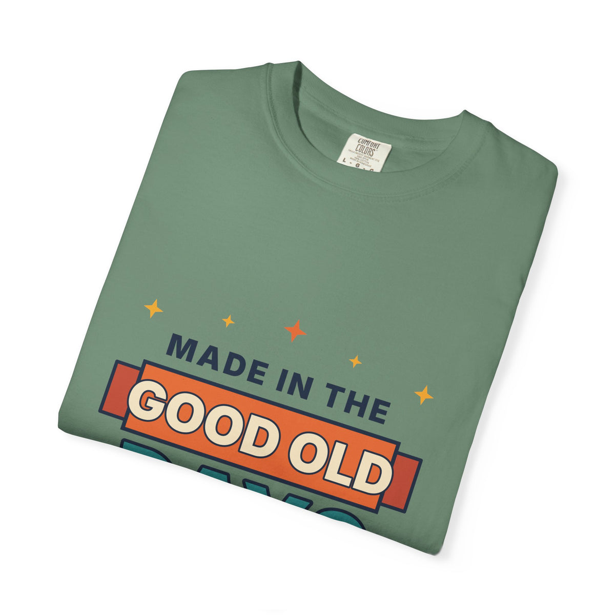 Made in the Good Old Days Vintage Tee — Retro Nostalgia Graphic T-Shirt