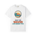 Ride the Waves T-Shirt — 'Ride the Waves, Life Sends You' Surf Graphic Tee
