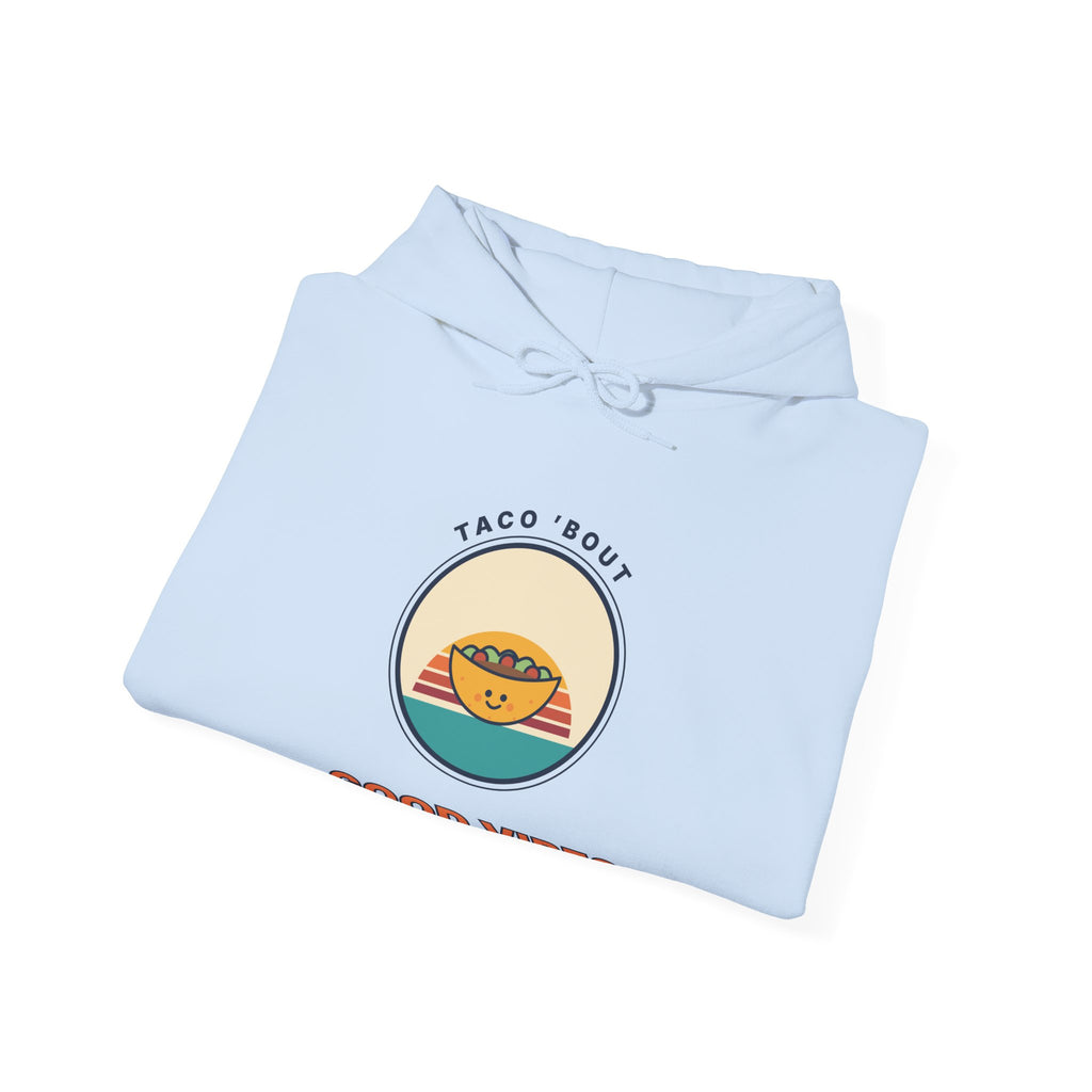 Good Vibes Taco Hoodie — Cute Retro Taco ‘Taco 'Bout Good Vibes’ Graphic Hoodie