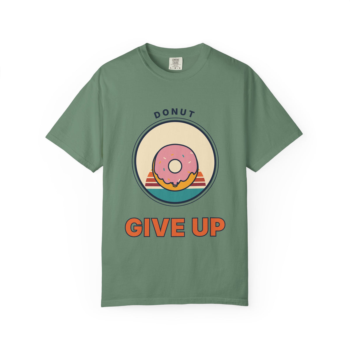 Donut Give Up T-Shirt — Retro Dessert Graphic Tee