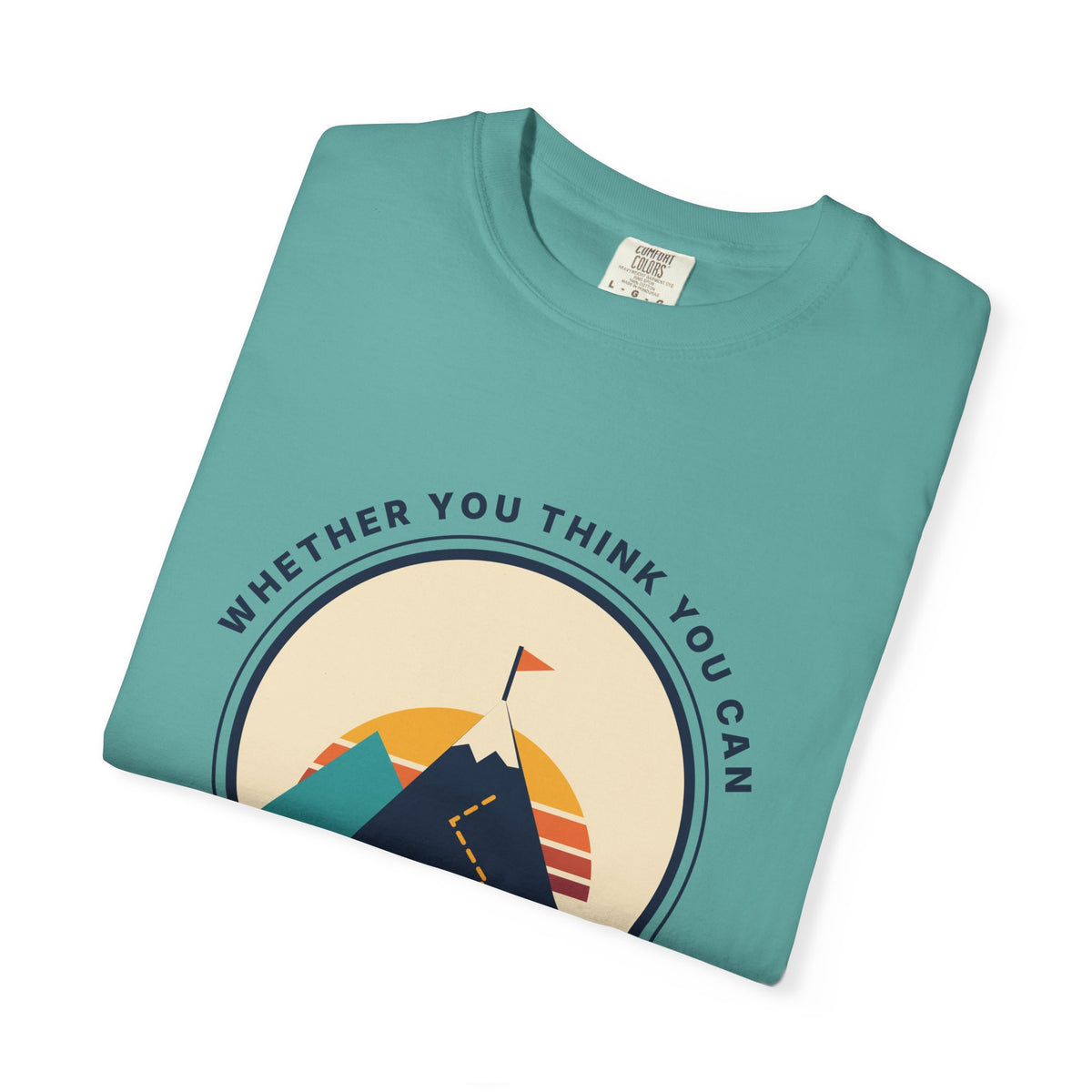Motivational Mountain T-Shirt — "You Are Right" Inspirational Graphic Tee