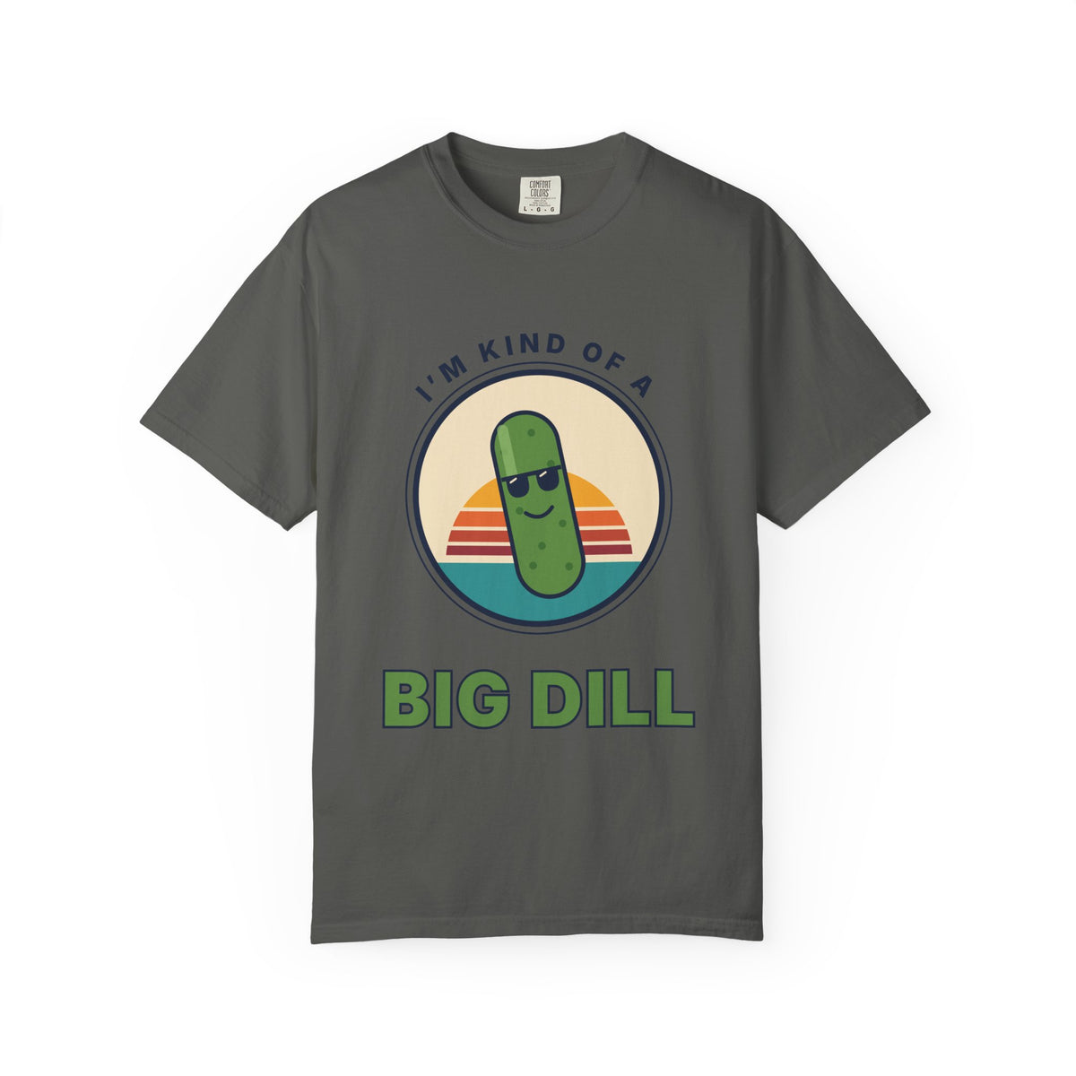 Big Dill T-Shirt — "I'm Kind of a Big Dill" Funny Pickle Graphic Tee