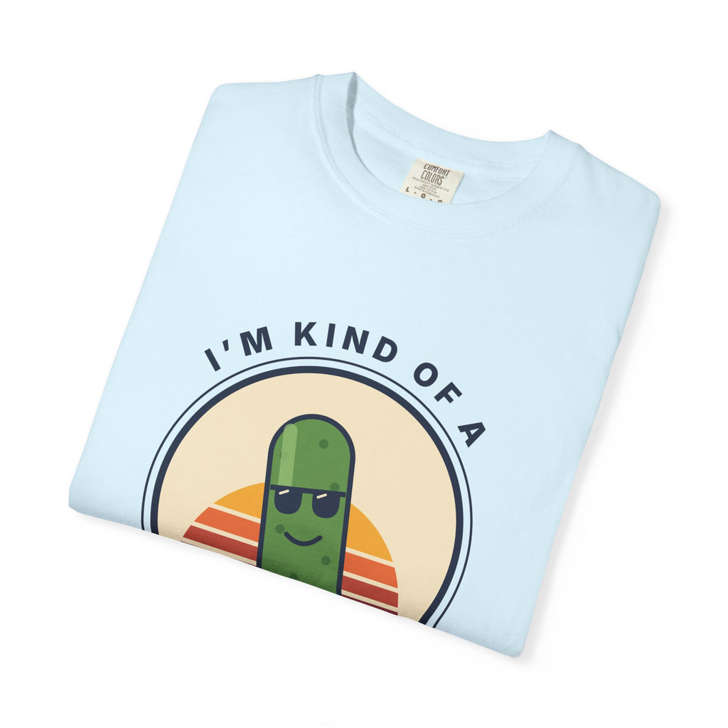Big Dill T-Shirt — "I'm Kind of a Big Dill" Funny Pickle Graphic Tee