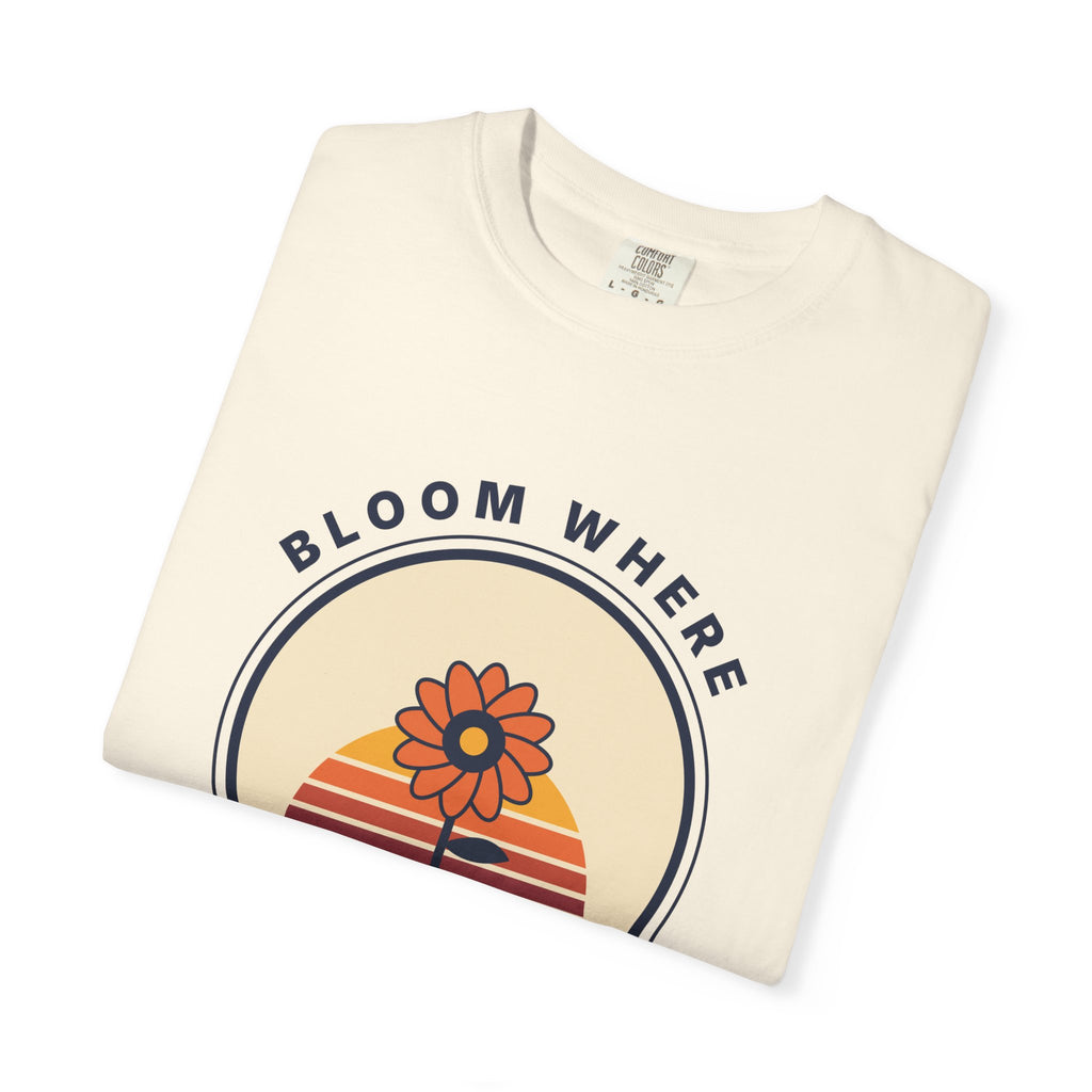 Bloom Where You're Planted T-Shirt — Retro Floral Graphic Tee