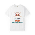 Call Me Old Fashioned T-Shirt — Retro Phone Vintage Humor Tee