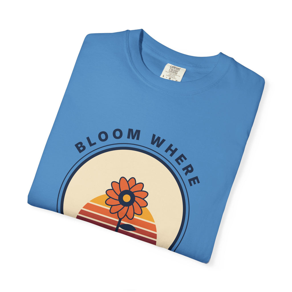 Bloom Where You're Planted T-Shirt — Retro Floral Graphic Tee