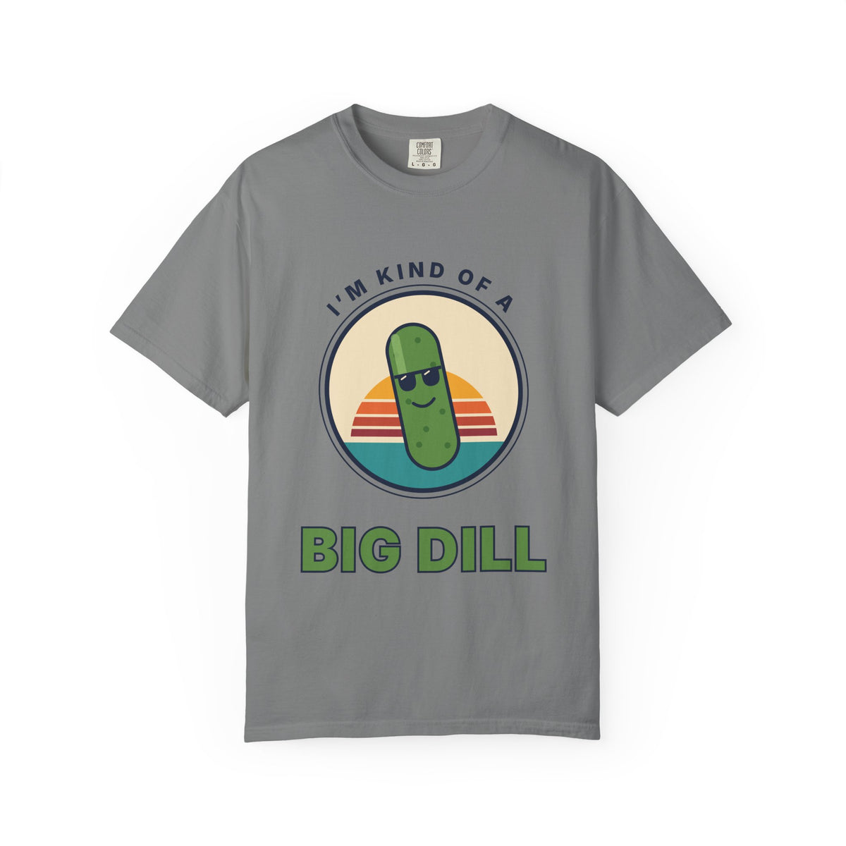 Big Dill T-Shirt — "I'm Kind of a Big Dill" Funny Pickle Graphic Tee