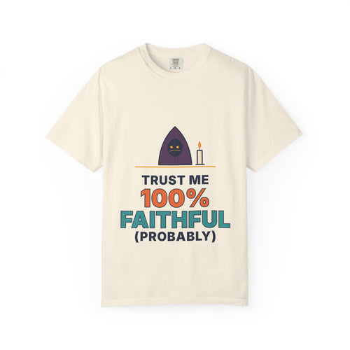 100% Faithful (Probably) T-Shirt