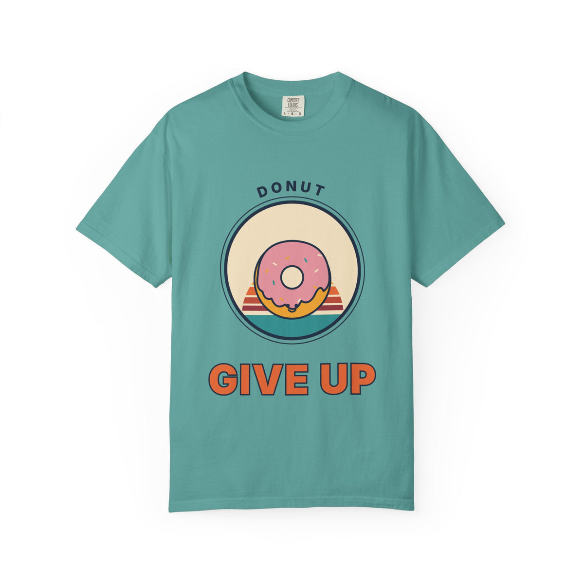 Donut Give Up T-Shirt — Retro Dessert Graphic Tee