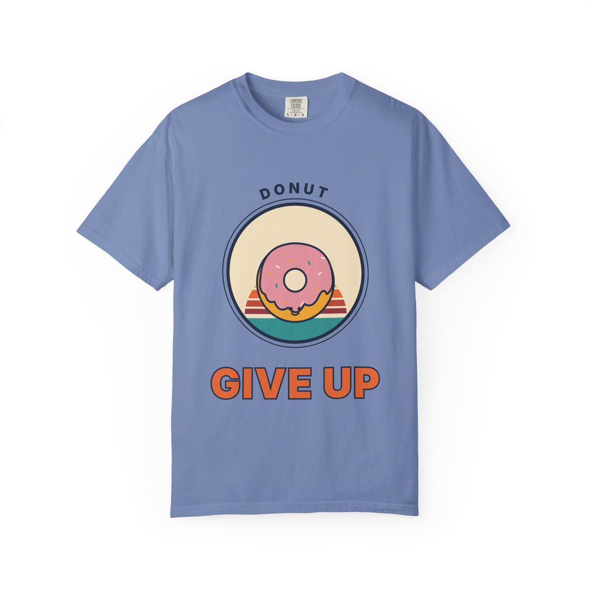 Donut Give Up T-Shirt — Retro Dessert Graphic Tee