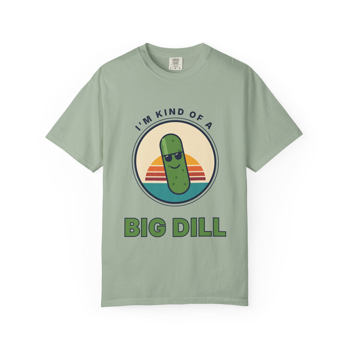 Big Dill T-Shirt — "I'm Kind of a Big Dill" Funny Pickle Graphic Tee