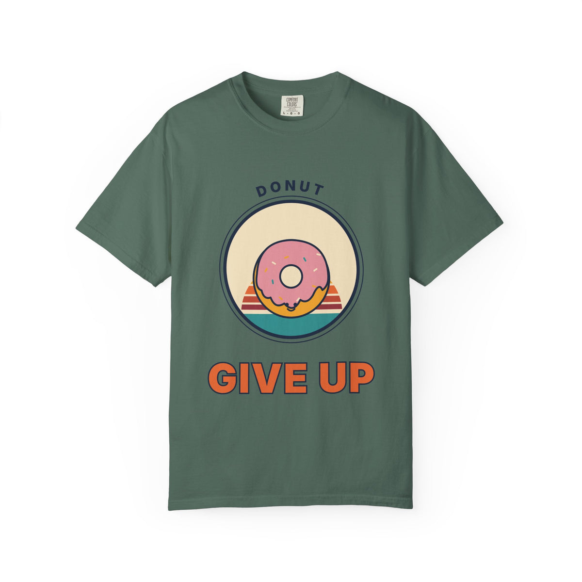 Donut Give Up T-Shirt — Retro Dessert Graphic Tee