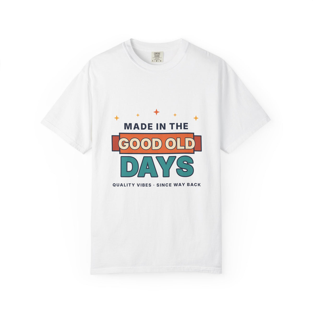 Made in the Good Old Days Vintage Tee — Retro Nostalgia Graphic T-Shirt