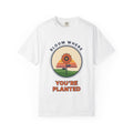 Bloom Where You're Planted T-Shirt — Retro Floral Graphic Tee