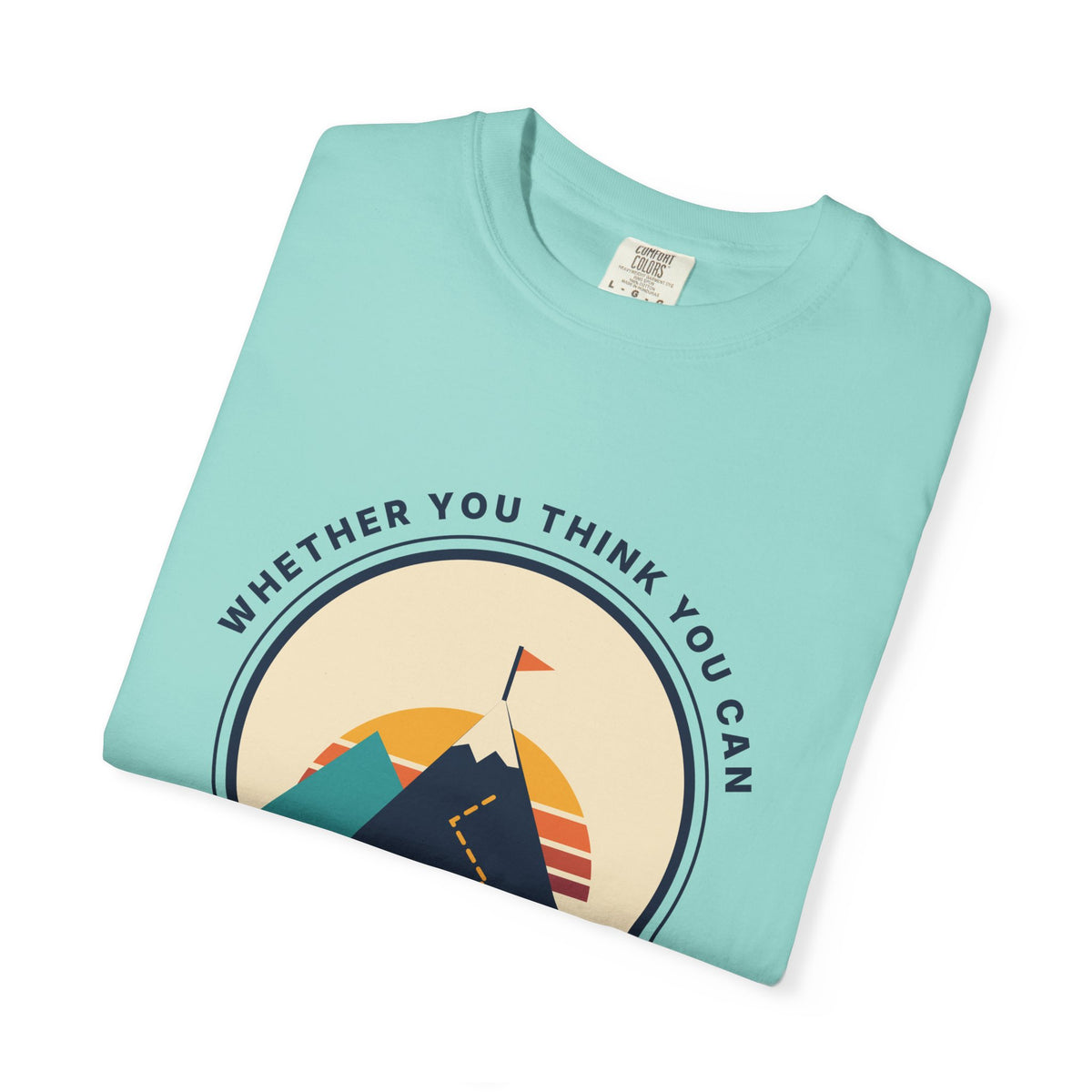 Motivational Mountain T-Shirt — "You Are Right" Inspirational Graphic Tee