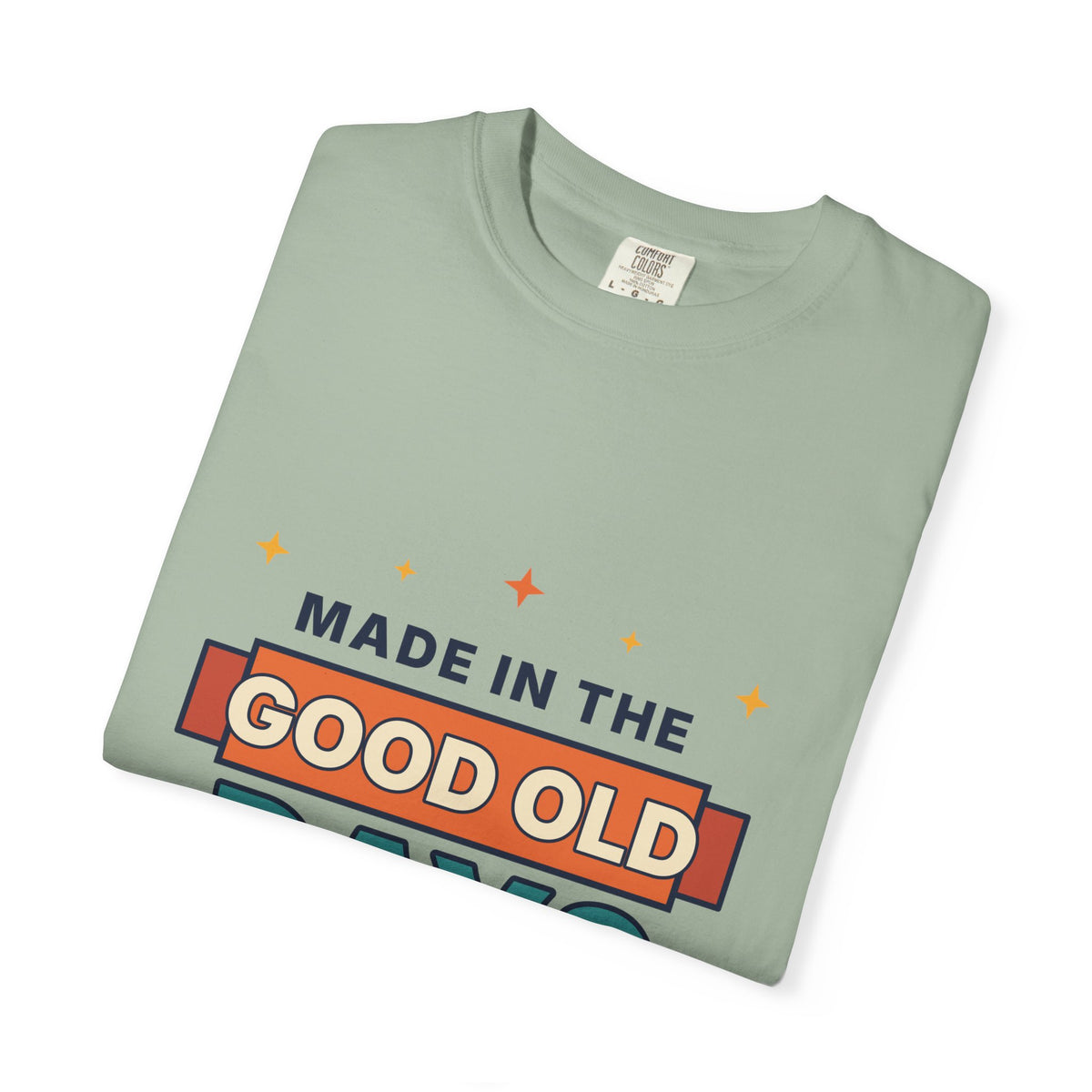 Made in the Good Old Days Vintage Tee — Retro Nostalgia Graphic T-Shirt