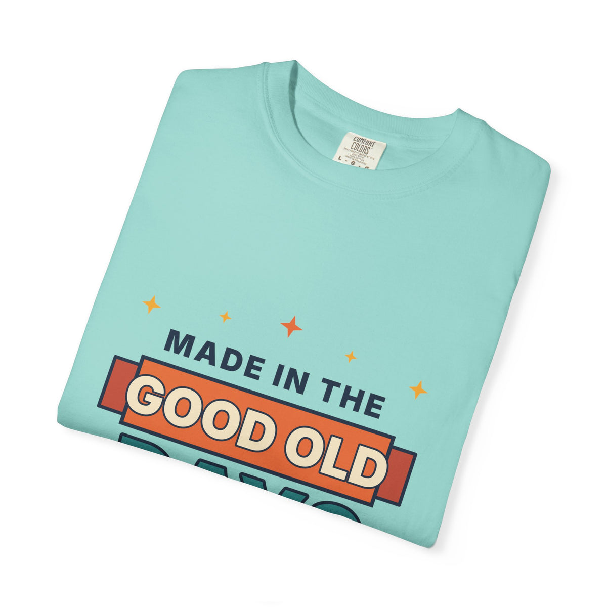 Made in the Good Old Days Vintage Tee — Retro Nostalgia Graphic T-Shirt