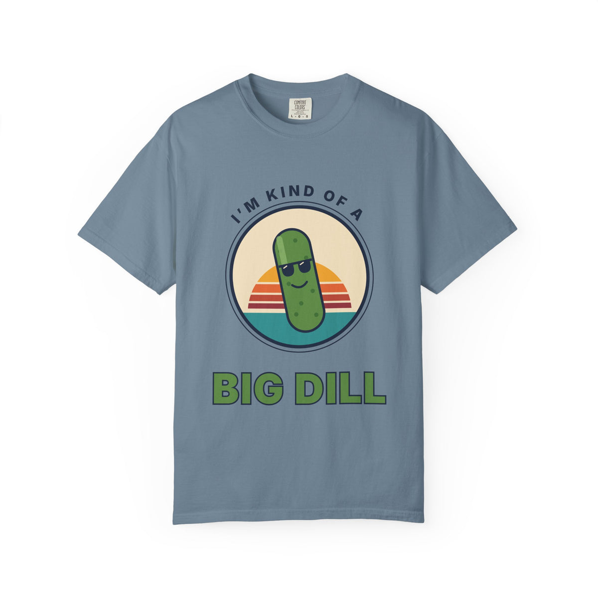 Big Dill T-Shirt — "I'm Kind of a Big Dill" Funny Pickle Graphic Tee