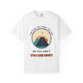 Motivational Mountain T-Shirt — "You Are Right" Inspirational Graphic Tee