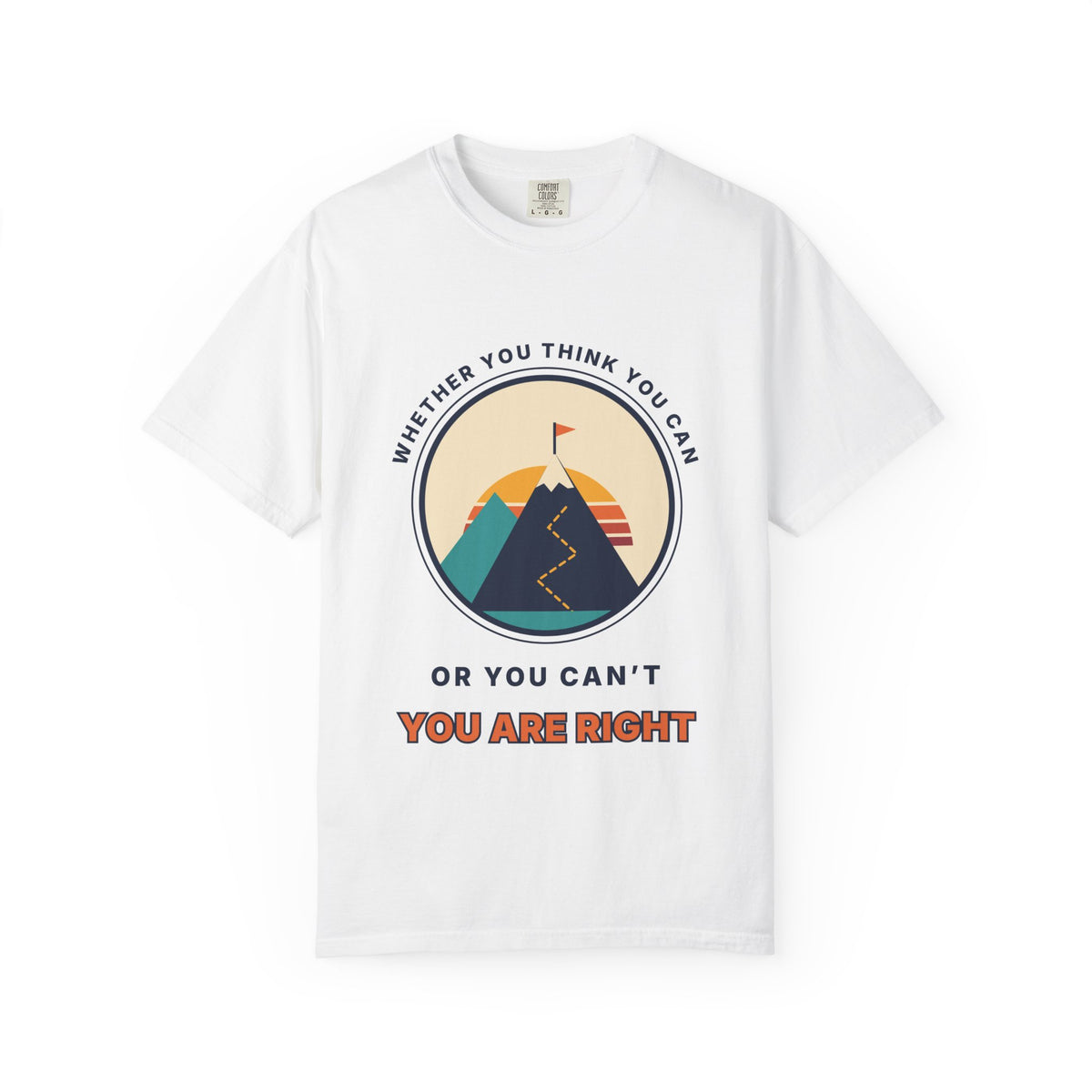 Motivational Mountain T-Shirt — "You Are Right" Inspirational Graphic Tee