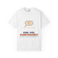Overthought T-Shirt — "Veni, Vidi, Overthought" Funny Introvert Tee