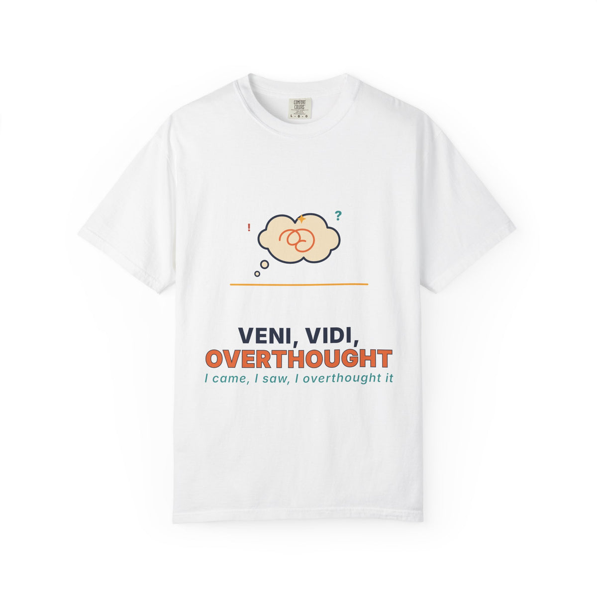 Overthought T-Shirt — "Veni, Vidi, Overthought" Funny Introvert Tee