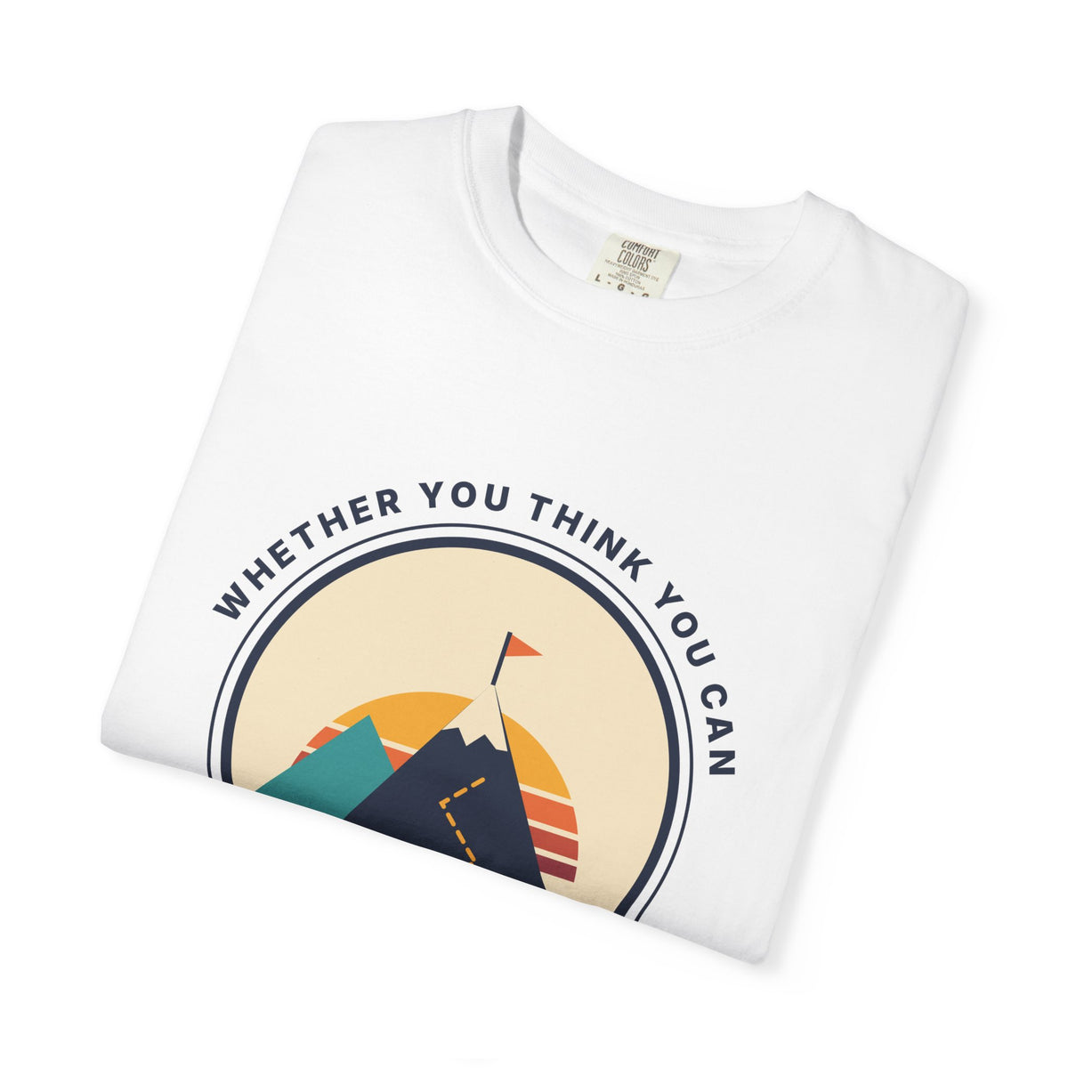 Motivational Mountain T-Shirt — "You Are Right" Inspirational Graphic Tee